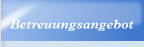 Betreuungsangebot